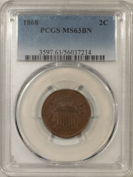 New Certified Coins 1868 TWO CENT PIECE – PCGS MS-63 BN, PQ+ WAS PCGS MS-64 BN (W/ TAG)