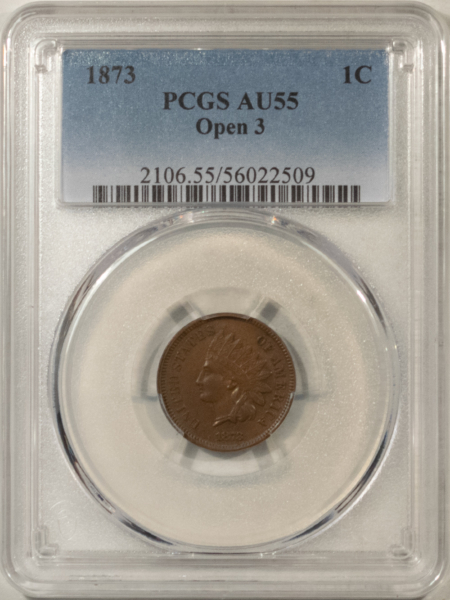Indian 1873 INDIAN CENT, OPEN 3 – PCGS AU-55 BN