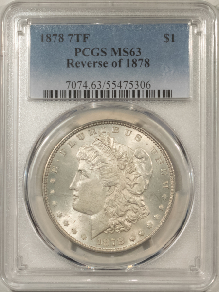 Morgan Dollars 1878 7TF $1 MORGAN DOLLAR REVERSE OF 1878 – PCGS MS-63, CHOICE SATINY