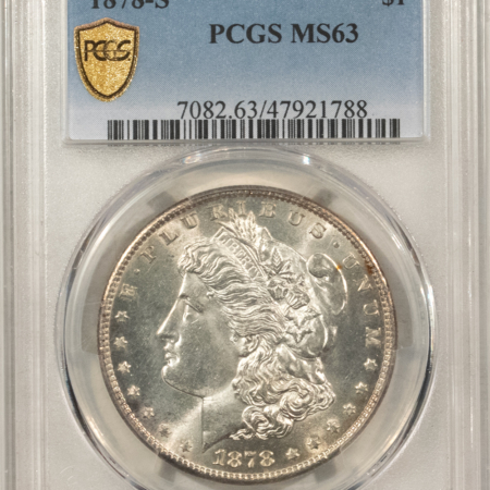 Morgan Dollars 1878-S $1 MORGAN DOLLAR – PCGS MS-63, WHITE AND FLASHY!