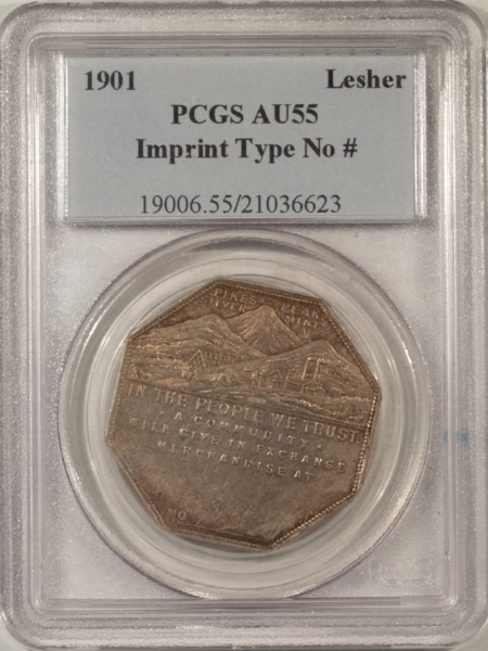 Dollars 1901 LESHER REFERENDUM PIKES PEAK SILVER DOLLAR IMPRINT TYPE NO# PCGS AU-55 RARE