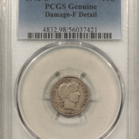Barber Dimes 1903-S BARBER DIME – PCGS GENUINE, DAMAGE-F DETAIL! WAS PREVIOUSLY GRADED