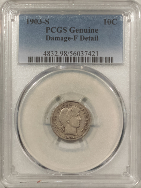 Barber Dimes 1903-S BARBER DIME – PCGS GENUINE, DAMAGE-F DETAIL! WAS PREVIOUSLY GRADED