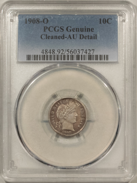 Barber Dimes 1908-O BARBER DIME – PCGS GENUINE, CLEANED-AU DETAIL, NICE LOOK