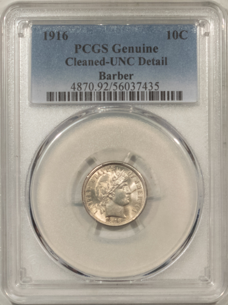Barber Dimes 1916 BARBER DIME – PCGS GENUINE, CLEANED – UNCIRCULATD DETAILS, NICE LOOK!