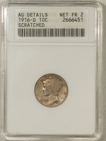 Dimes 1916-D MERCURY DIME – ANACS AG DETAILS NET FR-2, SCRATCHED, LOOKS FULL GOOD!