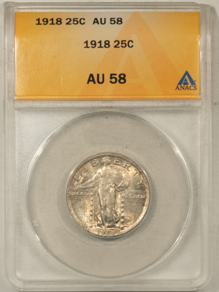 New Certified Coins 1918 STANDING LIBERTY QUARTER – ANACS AU-58, ORIGINAL, LOOKS UNC!