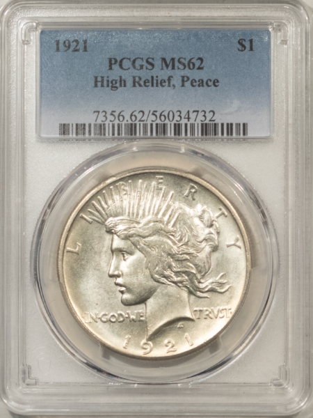 New Certified Coins 1921 $1 HIGH RELIEF PEACE DOLLAR – PCGS MS-62, WHITE & NICE! KEY-DATE!
