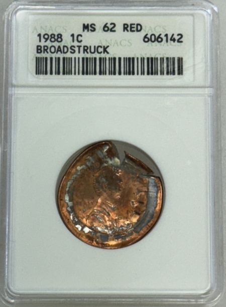 Lincoln Cents (Memorial) 1988 LINCOLN CENT – ANACS MS-62 RD, MAJOR BROADSTRUCK ERROR!