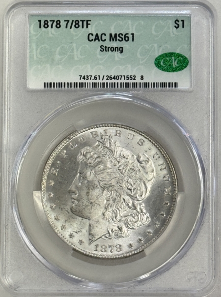 CAC Approved Coins 1878 7/8TF $1 MORGAN DOLLAR, STRONG – CACG MS-61, BLAST WHITE, PQ & CAC!