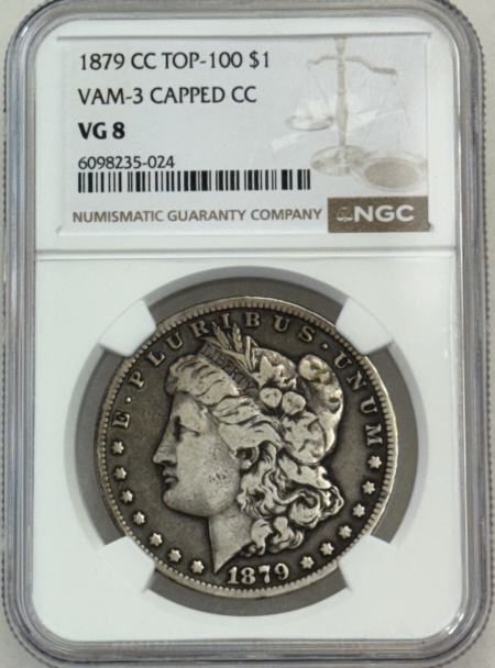 Dollars 1879-CC $1 MORGAN DOLLAR, VAM-3 CAPPED CC – NGC VG-8 TOP 100, SUPER NICE! ORIG!