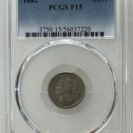 New Certified Coins 1882 THREE CENT NICKEL – PCGS F-15, TOUGH DATE!