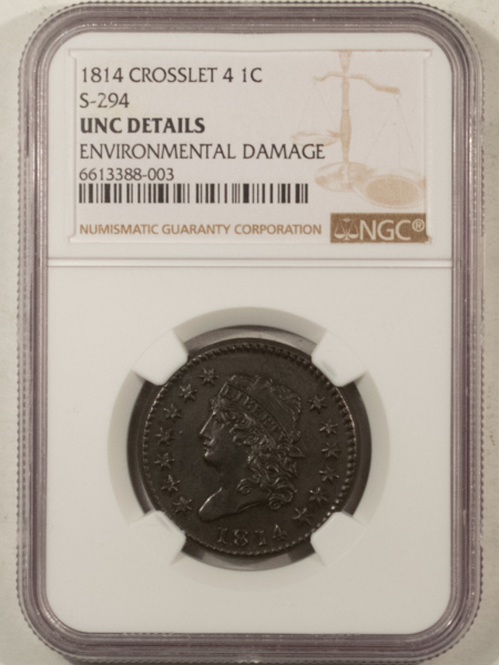Classic Head Large Cents 1814 CROSSLET CLASSIC HEAD LARGE CENT, S-294 – NGC UNC DETAILS, CLOSE TO $7500+
