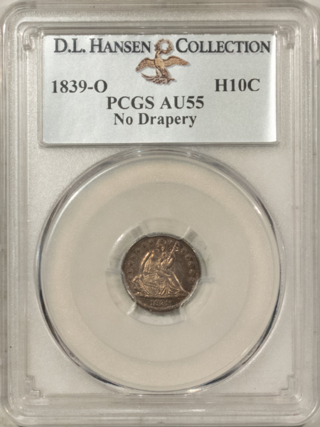Half Dimes 1839-O LIBERTY SEATED HALF DIME – PCGS AU-55 D.L. HANSEN COLLECTION, PRETTY & PQ