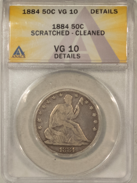 Liberty Seated Halves 1884 LIBERTY SEATED HALF DOLLAR ANACS VG-10 DETAILS CLEANED, SCRATCHED RARE DATE