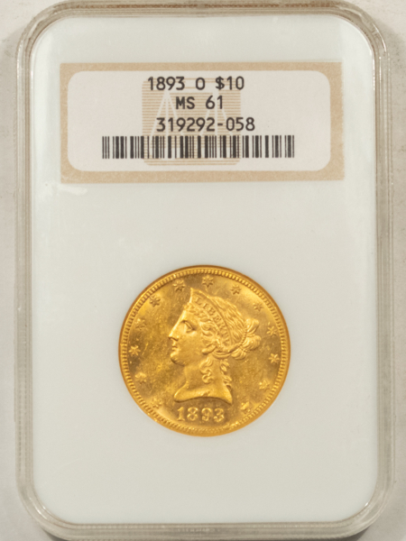 $10 1893-O $10 LIBERTY HEAD EAGLE – NGC MS-61, FATTIE HOLDER, PQ NEW ORLEANS GOLD!