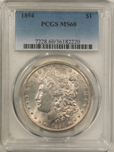 Dollars 1894 $1 MORGAN DOLLAR – PCGS MS-60, LOOKS MS-62, PREMIUM QUALITY!