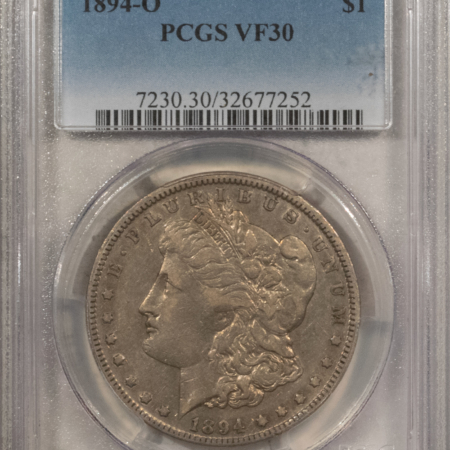 Dollars 1894-O $1 MORGAN DOLLAR – PCGS VF-30, NICE ORIGINAL