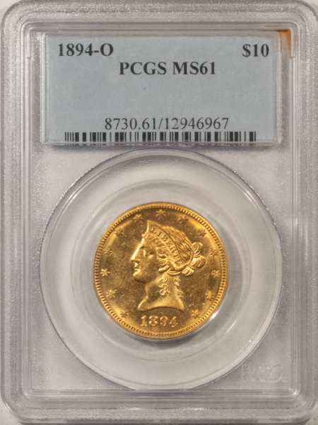 $10 1894-O $10 LIBERTY GOLD HALF EAGLE – PCGS MS-61, FLASHY! PREMIUM QUALITY!