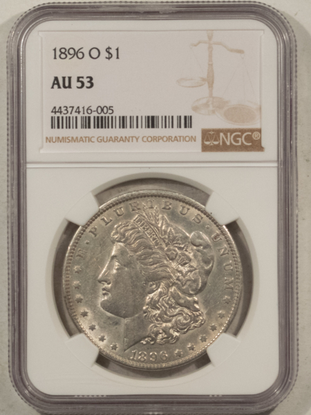Dollars 1896-O $1 MORGAN DOLLAR – NGC AU-53, LUSTROUS, STRONG DETAIL!