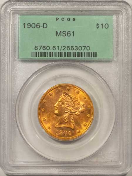$10 1906-D $10 LIBERTY GOLD EAGLE – PCGS MS-61, OGH & PQ! FIRST-YEAR DENVER MINT!