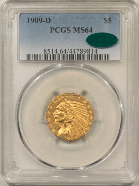 $5 1909-D $5 INDIAN GOLD HALF EAGLE – PCGS MS-64, CAC APPROVED!