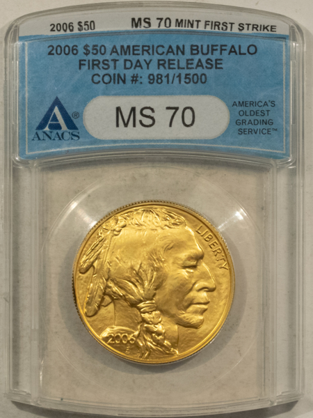 American Gold Eagles, Buffaloes, & Liberty Series 2006 $50 AMERICAN GOLD BUFFALO 1 OZ .9999 ANACS MS70 1ST STRIKE 1ST DAY 981/1500