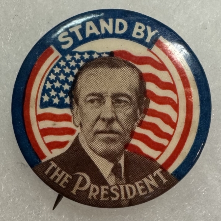 New Store Items 1916 WOODROW WILSON “STAND BY THE PRESIDENT” 1 1/4″ COLOR CAMPAIGN BUTTON-SCARCE
