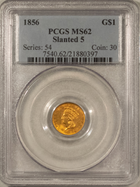 $1 1856 $1 GOLD DOLLAR, SLANTED 5 – PCGS MS-62, FRESH & LUSTROUS!