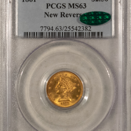 $2.50 1861 $2.50 LIBERTY GOLD QUARTER EAGLE NEW REVERSE PCGS MS-63, PQ, CAC APPROVED!