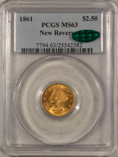 $2.50 1861 $2.50 LIBERTY GOLD QUARTER EAGLE NEW REVERSE PCGS MS-63, PQ, CAC APPROVED!