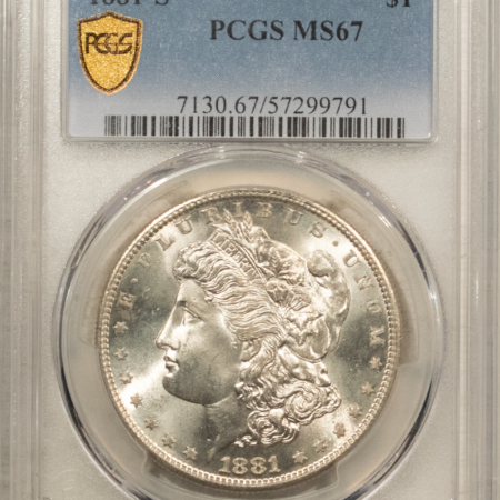 Dollars 1881-S $1 MORGAN DOLLAR – PCGS MS-67 BLAST WHITE!