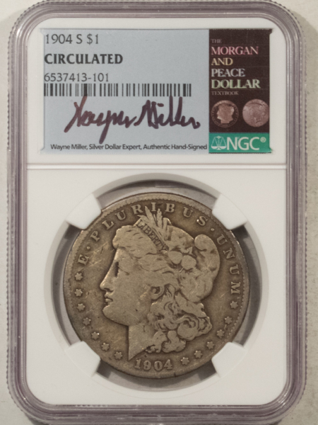 Dollars 1904-S $1 MORGAN DOLLAR – NGC CIRCULATED, WAYNE MILLER SIGNED!