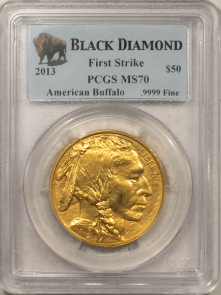 American Gold Eagles, Buffaloes, & Liberty Series 2013 $50 AMERICAN GOLD BUFFALO .9999 1 OZ PCGS MS-70 FIRST STRIKE, BLACK DIAMOND