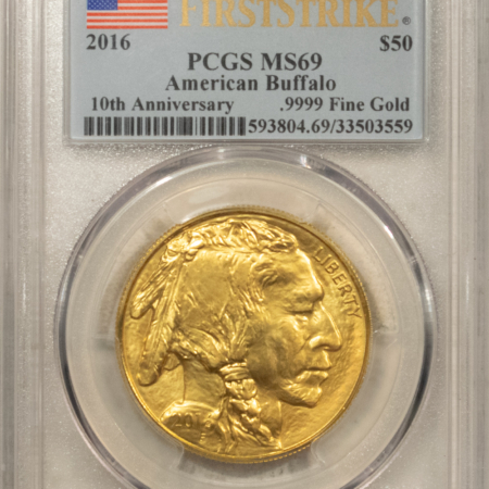 American Gold Eagles, Buffaloes, & Liberty Series 2016 $50 AMERICAN GOLD BUFFALO .9999 1 OZ PCGS MS-69 FIRST STRIKE 10TH ANN, FLAG