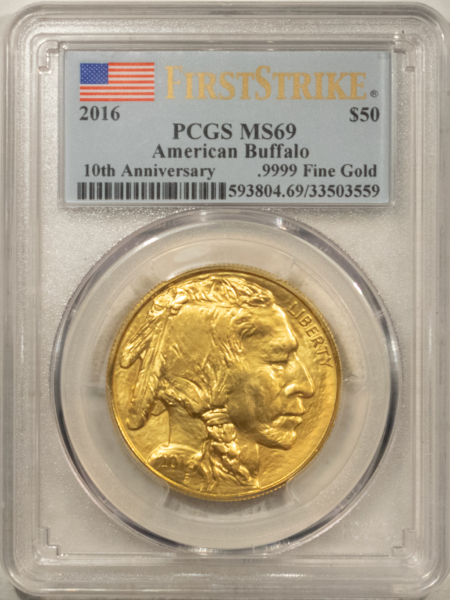 American Gold Eagles, Buffaloes, & Liberty Series 2016 $50 AMERICAN GOLD BUFFALO .9999 1 OZ PCGS MS-69 FIRST STRIKE 10TH ANN, FLAG