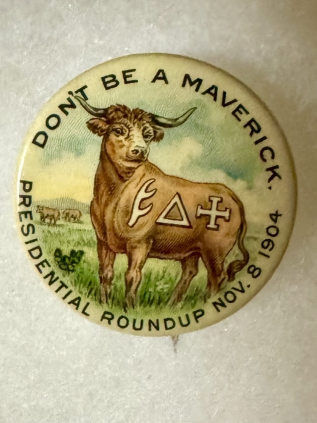 New Store Items 1904 CLASSIC TEDDY ROOSEVELT 1 1/4″ “DON’T BE A MAVERICK” FULL-COLOR BUTTON-MINT