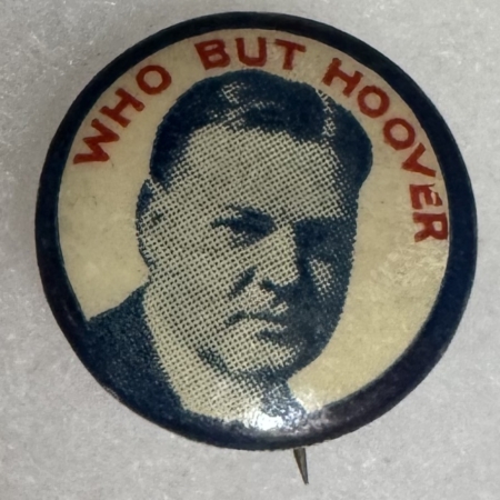 New Store Items 1928 HERBERT HOOVER “WHO BUT HOOVER” 7/8″ CELLO CAMPAIGN BUTTON, A CLASSIC-MINT!