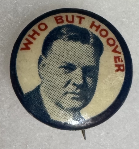 New Store Items 1928 HERBERT HOOVER “WHO BUT HOOVER” 7/8″ CELLO CAMPAIGN BUTTON, A CLASSIC-MINT!