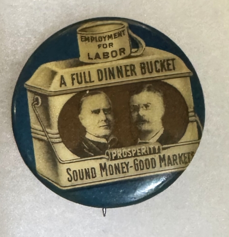 New Store Items 1900 MCKINLEY-ROOSEVELT CLASSIC “FULL DINNER BUCKET” 1 1/4″ BUTTON-NEAR MINT!