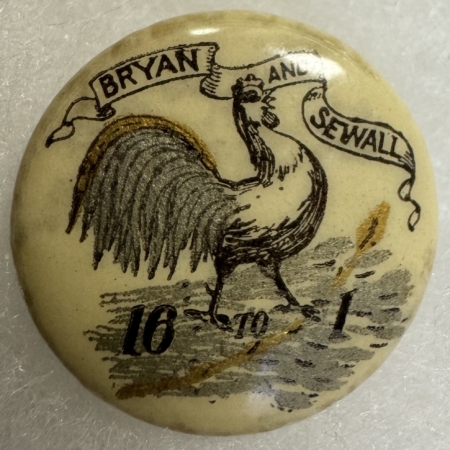 New Store Items 1896 BRYAN-SEWALL 16 TO 1, 7/8″ CAMPAIGN BUTTON, ROOSTER W/ GOLD; SCARCE & EXC!
