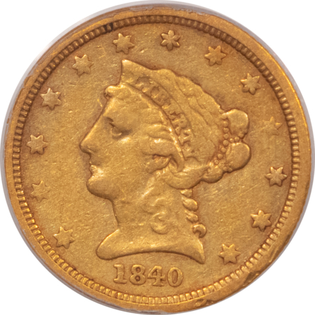 $2.50 1840 $2.50 LIBERTY GOLD QUARTER EAGLE – PCGS VF-25, RARE 100 KNOWN!