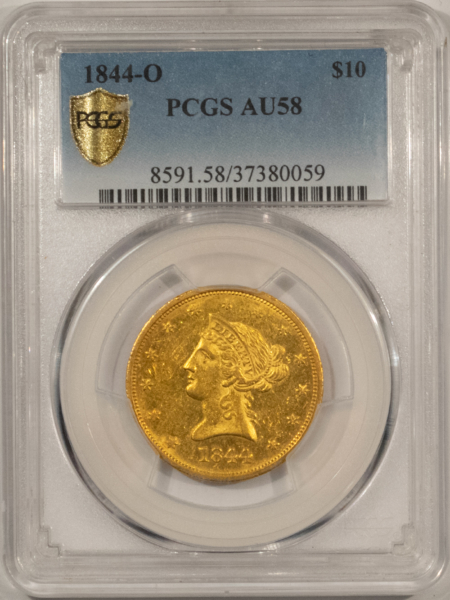 $10 1844-O $10 LIBERTY GOLD EAGLE – PCGS AU-58, ATTRACTIVE COLOR! RARE!