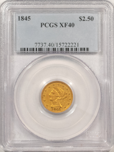 $2.50 1845 $2.50 LIBERTY GOLD QUARTER EAGLE – PCGS XF-40, SCARCE DATE!