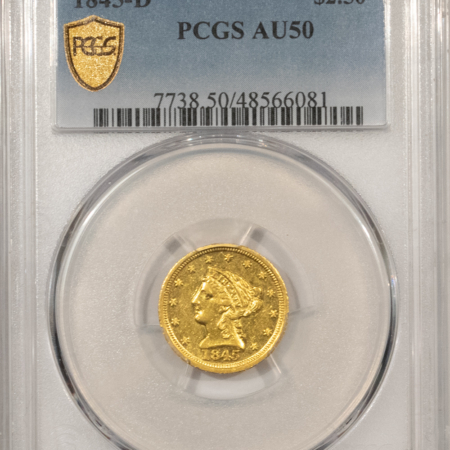 $2.50 1845-D $2.50 LIBERTY GOLD QUARTER EAGLE PCGS AU-50 GREAT QUALITY RARE DAHLONEGA!