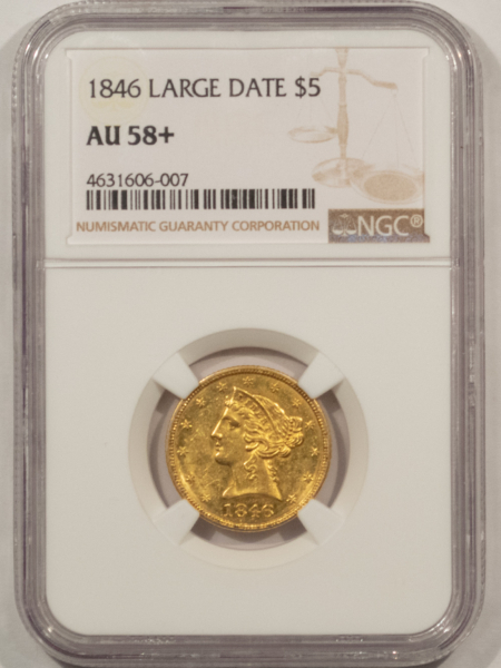 $5 1846 $5 LIBERTY GOLD HALF EAGLE LARGE DATE – NGC AU-58+, FRESH & FLASHY!