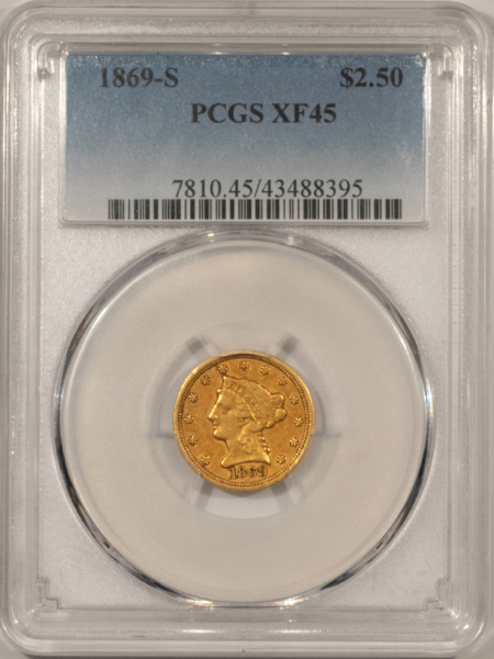 $2.50 1869-S $2.50 LIBERTY GOLD QUARTER EAGLE – PCGS XF-45, BETTER DATE, AFFORDABLE!