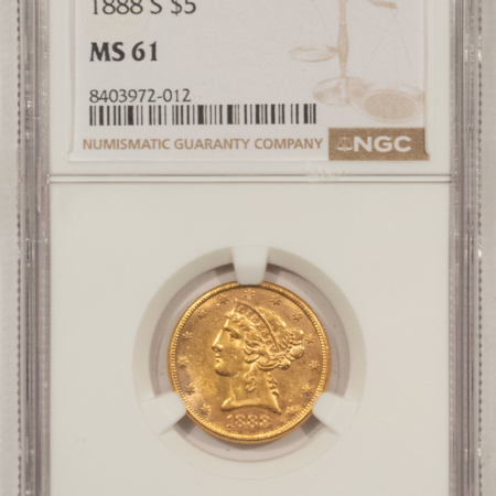 $5 1888-S $5 LIBERTY GOLD HALF EAGLE – NGC MS-61, BETTER DATE!