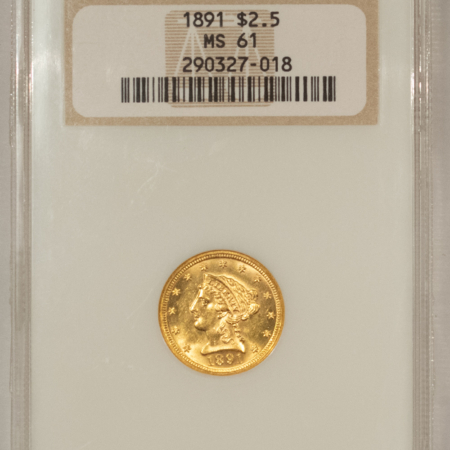 $2.50 1891 $2.50 LIBERTY GOLD QUARTER EAGLE – NGC MS-61 FATTIE & SUPER PREMIUM QUALITY