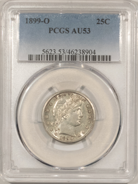 Barber Quarters 1899-O BARBER QUARTER – PCGS AU-53, TOUGH IN HIGH GRADE!